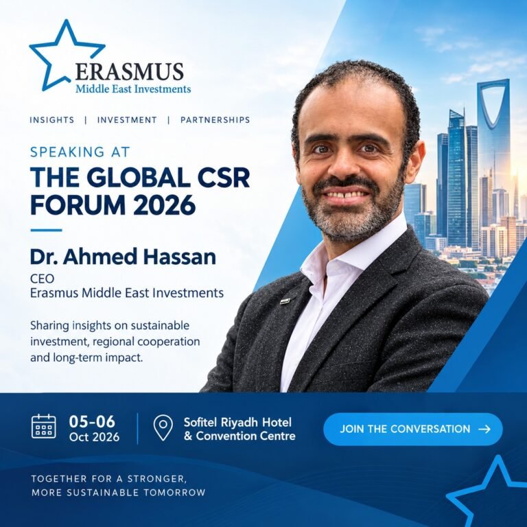 Global CSR Forum 2026 flyer: Dr. Ahmed Hassan, CEO of Erasmus Middle East Investments, speaking on 5–6 October 2026 at the Sofitel Riyadh Hotel & Convention Centre
